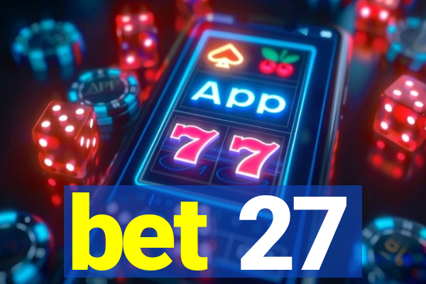 bet 27